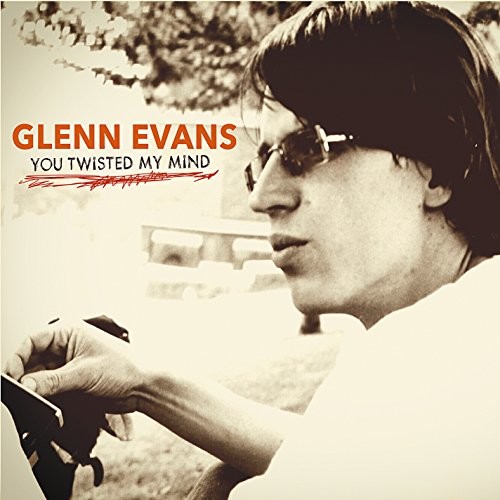 Glenn Evans - You Twisted My Mind