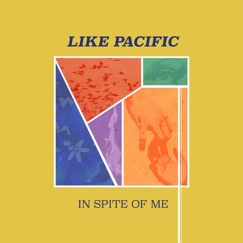 Like Pacific - In Spite Of Me [Indie Exclusive Limited Edition Ultra Clear Blue Haze LP]