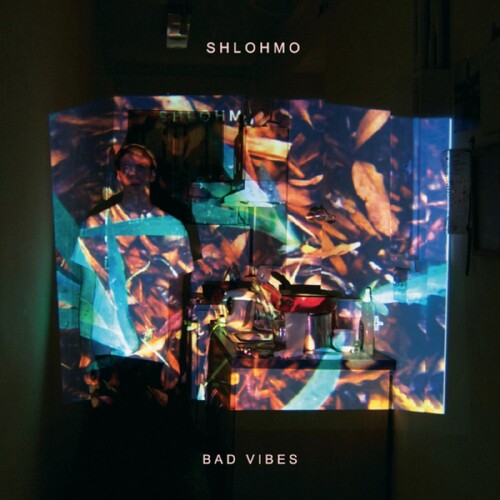 Shlohmo - Bad Vibes