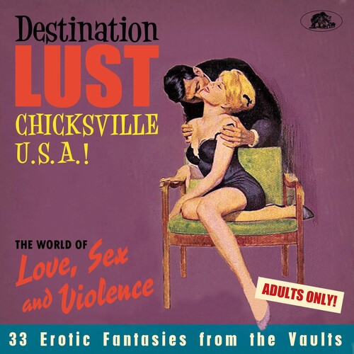 Destination Lust: Chicksville U.S.A.! The World Of Love, Sex And   Violence (Various Artists)