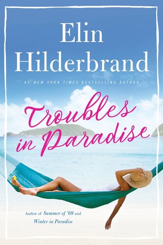 Elin Hilderbrand - Troubles In Paradise (Ppbk) (Ill)