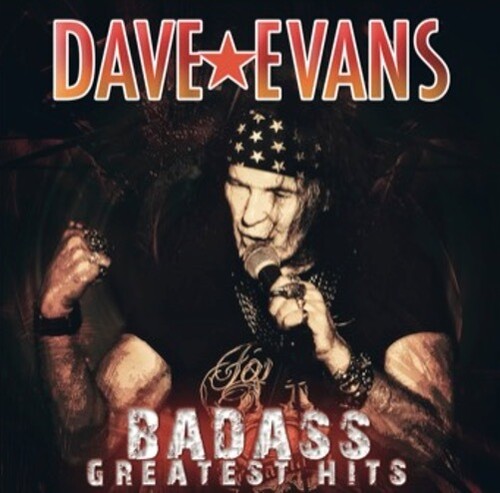 Dave Evans - Badass Greatest Hits (Aus)