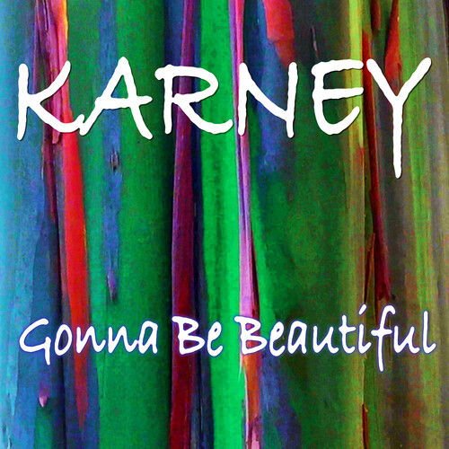 Karney - Gonna Be Beautiful