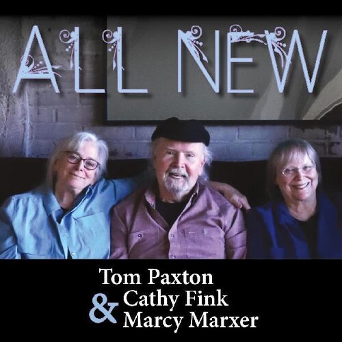 Tom Paxton  / Fink,Cathy / Marxer,Marcy - All New