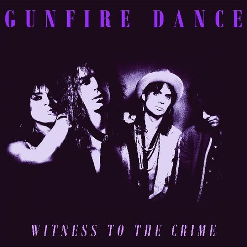 Gunfire Dance - Witness To The Crime [Limited Edition] [Remastered]