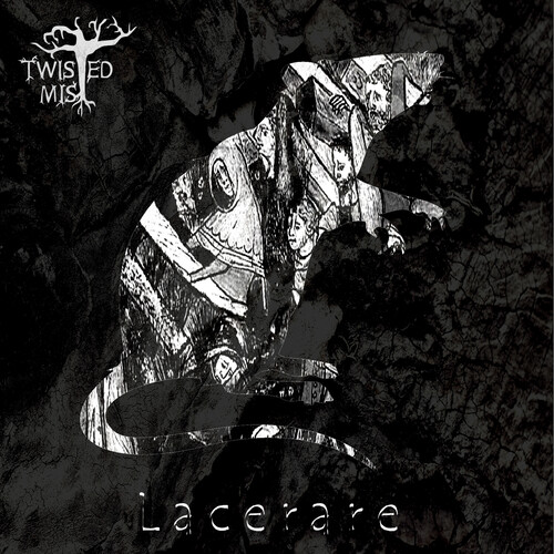 Twisted Mist - Lacerare
