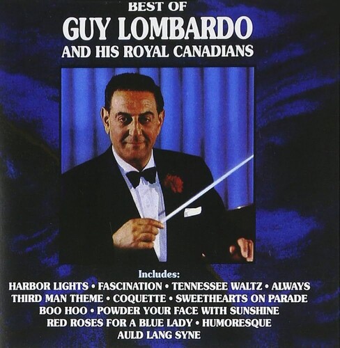 Guy Lombardo - Best Of Guy Lombardo And His Royal Canadians