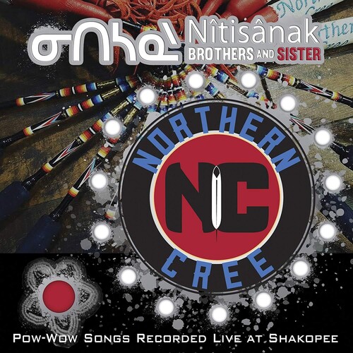 Northern Cree - Nitisanak Brothers & Sister - Pow-wow Songs