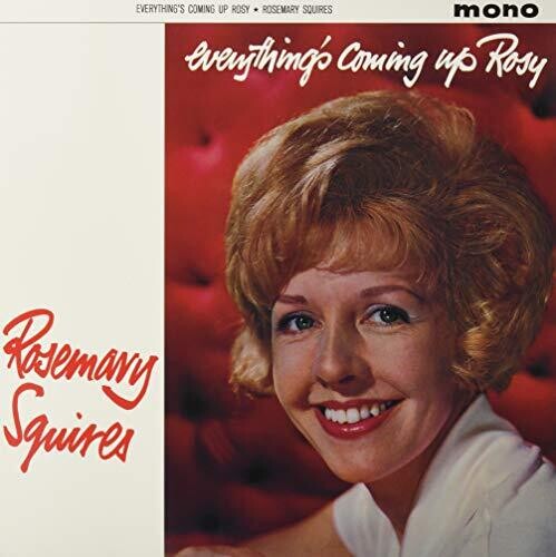Rosemary Squires - Everything's Coming Up Rosie [Limited Edition] (Jpn)