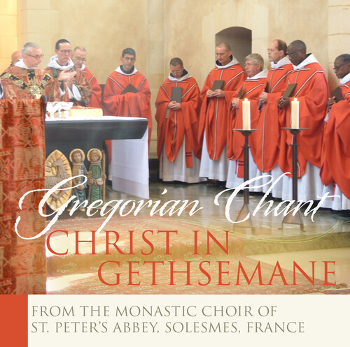 Monastic Choir Solesmes - Christ in Gethsemane