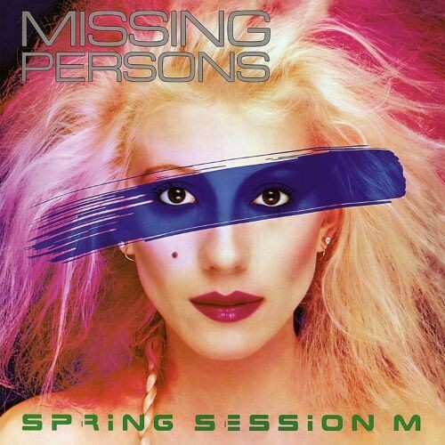 Missing Persons - Spring Session M (2021 Remastered & Expanded Edition)