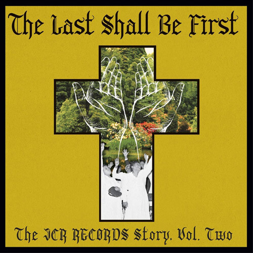 The Last Shall Be First: The JCR Records Story 2 (Various Artists)