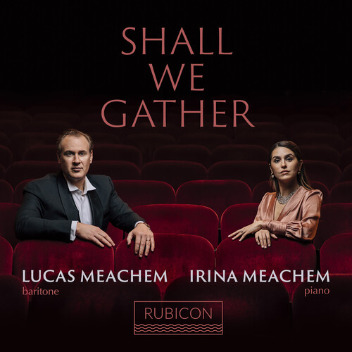 Lucas Meachem  & Irina - Shall We Gather