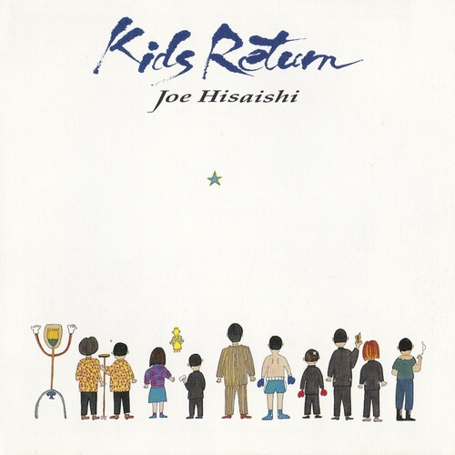 Joe Hisaishi - Kids Return / O.S.T.