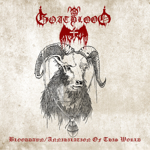 Goatblood - Blooddawn / Annihilation Of This World
