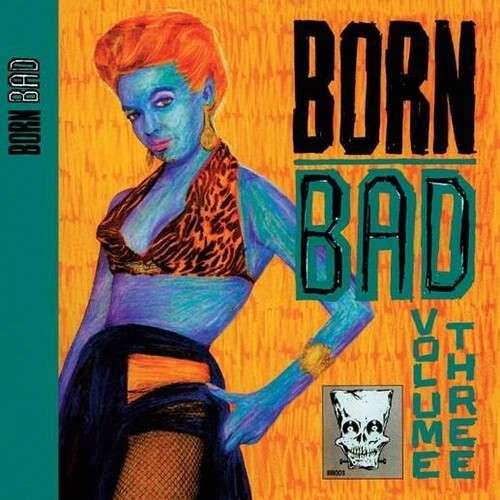Born Bad Vol 3 / Various - Born Bad Vol 3 / Various (Uk)