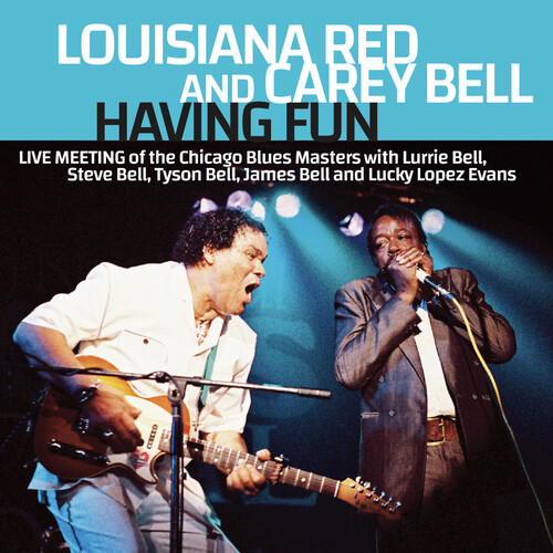 Louisiana Red  / Bell,Carey - Having Fun: Live Meeting Of The Chicago Blues