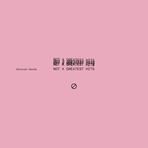 Donovan Woods - Not A Greatest Hits [RSD 2023] []