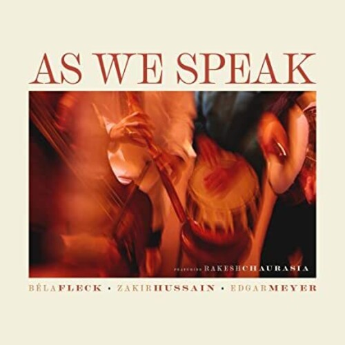 Béla Fleck, Zakir Hussain, Edgar Meyer, feat. Rakesh Chaurasia - As We Speak [LP]