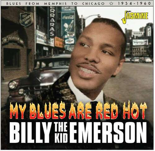 Billy Emerson  The Kid - My Blues Are Red Hot: Blues From Memphis To Chicag