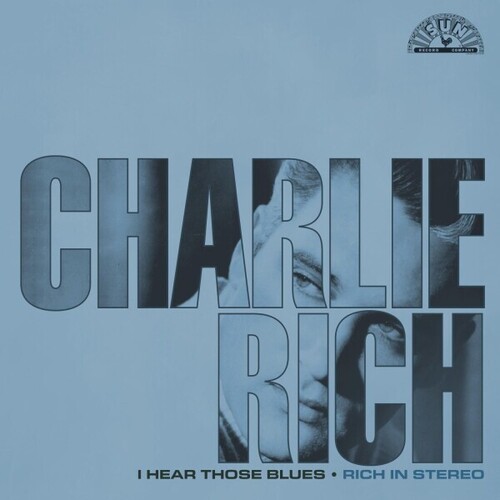 Charlie Rich - I Hear Those Blues: Rich In Stereo