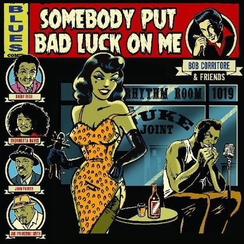 Bob Corritore - Bob Corritore & Friends: Somebody Put Bad Luck On