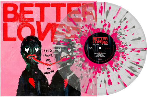 Better Lovers - God Made Me An Animal - Clear W/ Silver Pink &