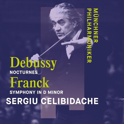 Franck: Symphony in D Minor, Debussy: Trois Nocturnes