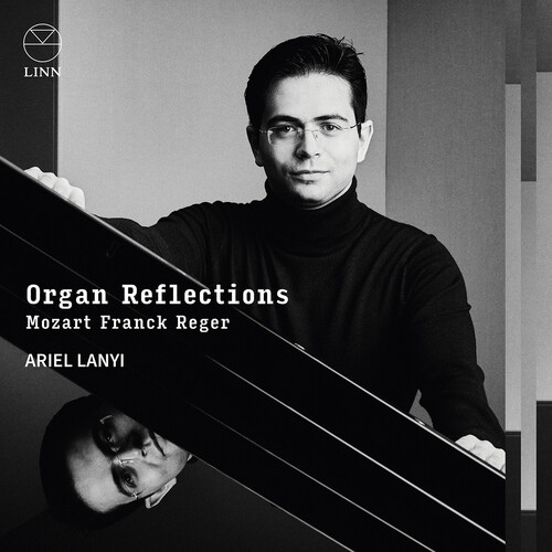 Mozart, Franck & Reger: Organ Reflections