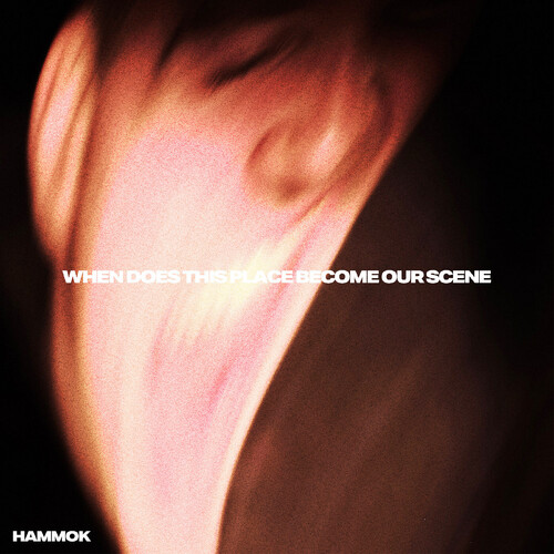 Hammok - When Does This Place Become Our Scene [Digipak]
