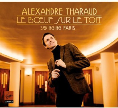 Alexandre Tharaud - Le Boeuf Dur Le Toit