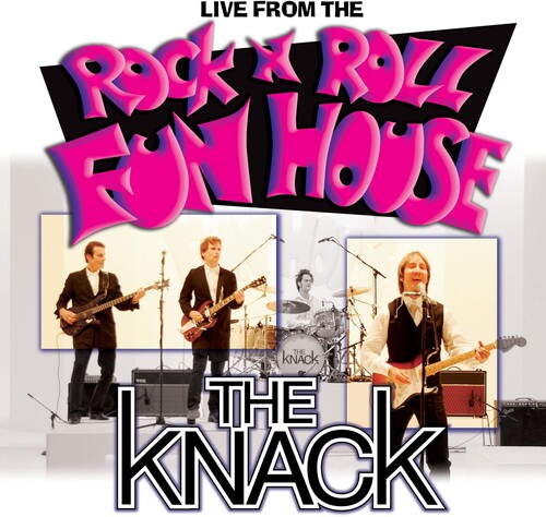 Knack - Live From the Rock N Roll Fun House