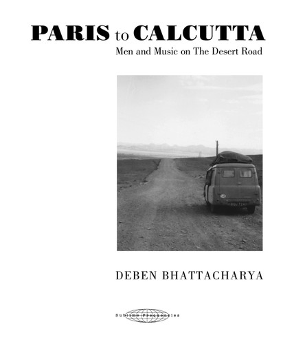 Paris to Calcutta: Men And Music on the Desert Road