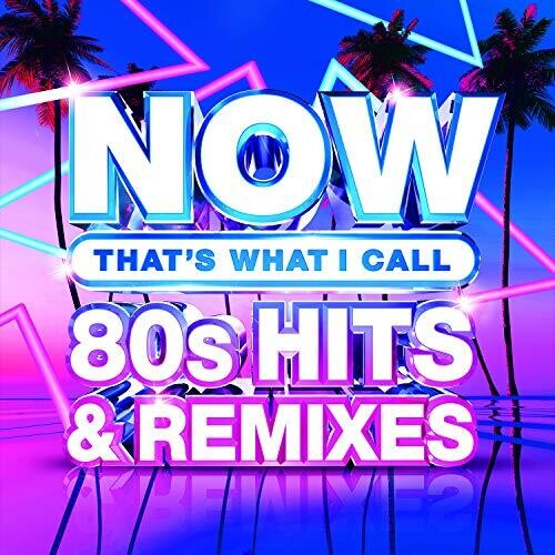 Now That's What I Call Music! - Now 80's Hits & Remixes (Various Artists)