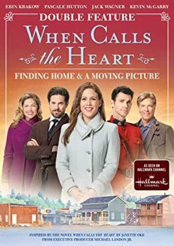 When Calls The Heart: Finding Home/ A Moving Picture