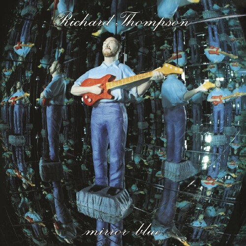 Richard Thompson - Mirror Blue [Clear Vinyl] (Gate)