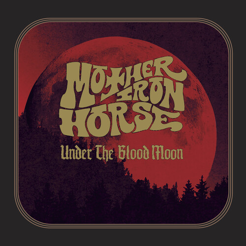 Mother Iron Horse - Under The Blood Moon