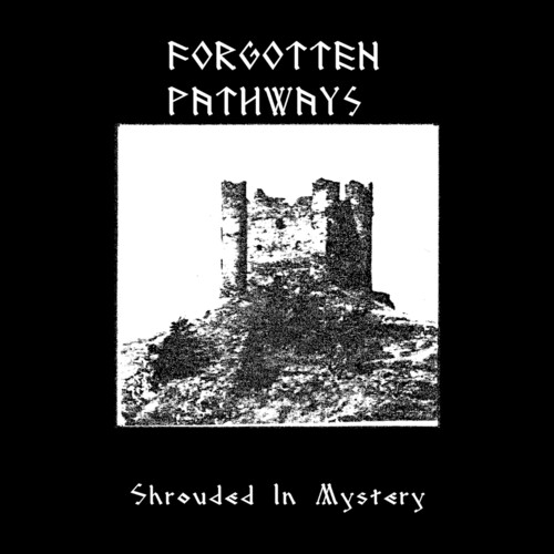 Forgotten Pathways - Shrouded In Mystery (Bonus Tracks)
