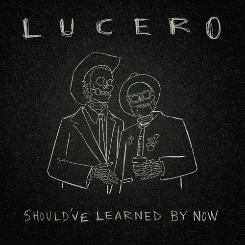 Lucero - Should've Learned By Now vinyl record cover