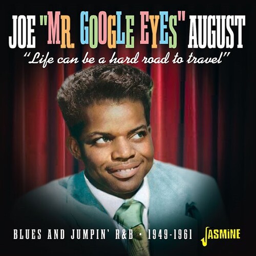 Joe August  Mr. Google Eyes - Life Can Be A Hard Road To Travel - Blues And Jump