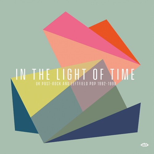 In The Light Of Time: UK Post-Rock & Leftfield Pop 1992-1998 /  Various [Import]
