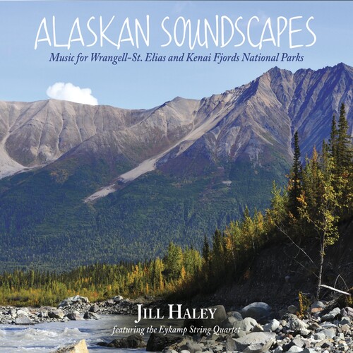 Jill Haley - Alaskan Soundscapes: Music For Wrangell-St. Elias
