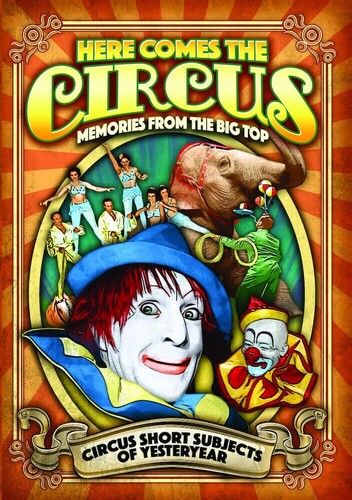 Here Comes the Circus: Memories From the Big Top - Here Comes The Circus: Memories From The Big Top