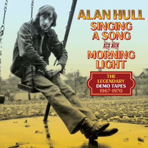Alan Hull - Singing A Song In The Morning Light: The Legendary