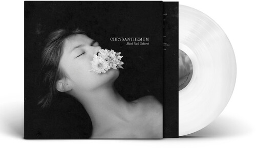 Black Nail Cabaret - Chrysanthemum - Solid White [Colored Vinyl] (Wht)