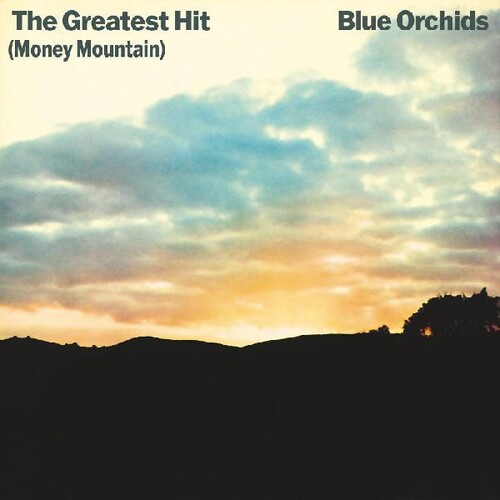 Blue Orchids - Greatest Hit (Money Mountain) (Can)