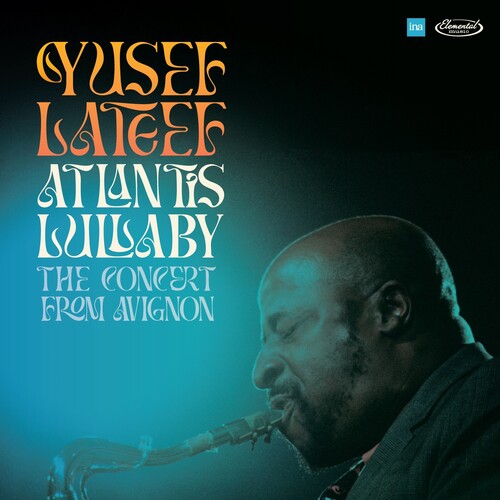 Yusef Lateef - Atlantis Lullaby: The Concert From Avignon [Record 
