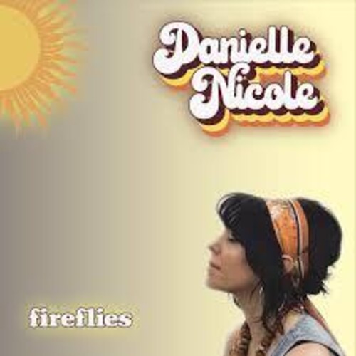 Danielle Nicole - Fireflies [Digipak]