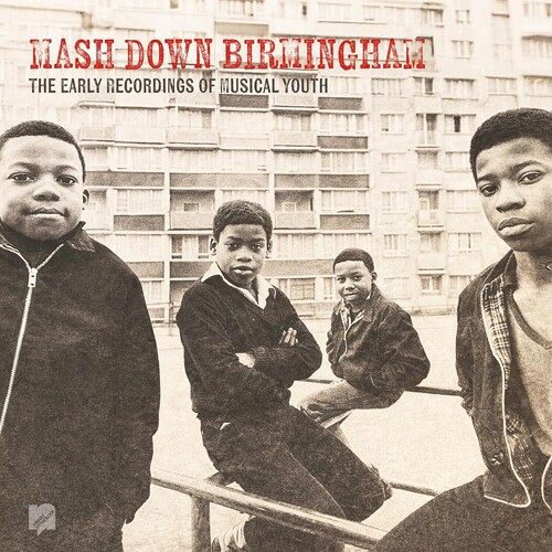 Mash Down Birmingham: The Early Recordings Of Musical Youth [Import]