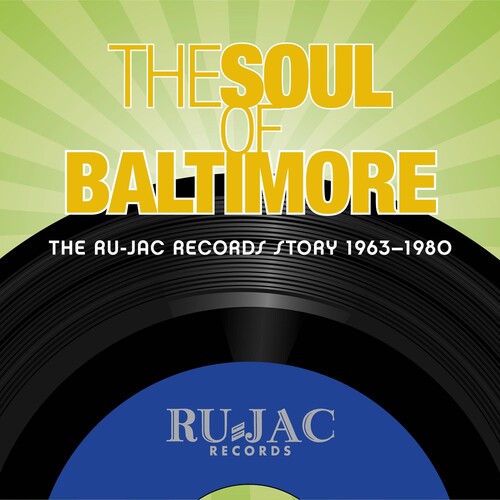 Soul Of Baltimore: Ru-jac Records Story 1963-1980